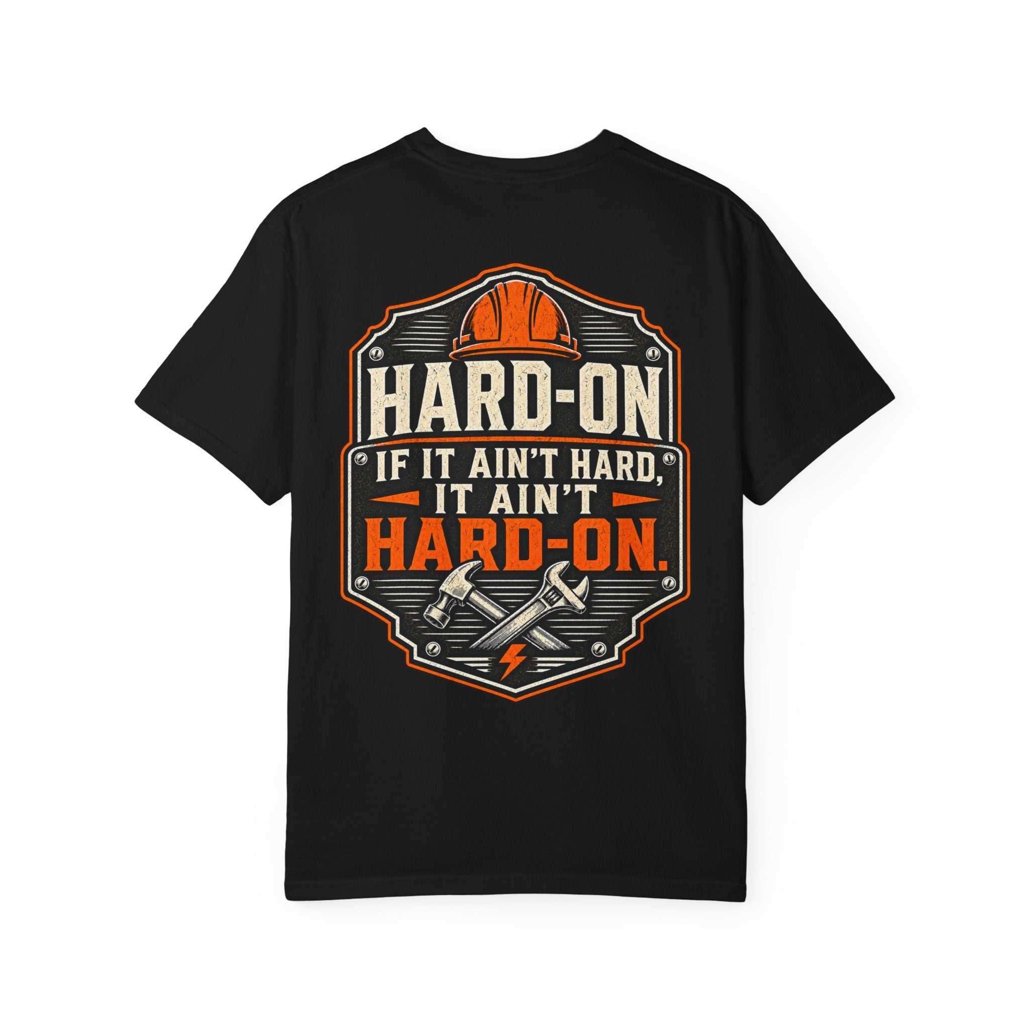 Hard-On Trades Co. Workwear T-Shirt – If It Ain’t Hard, It Ain’t Hard-On