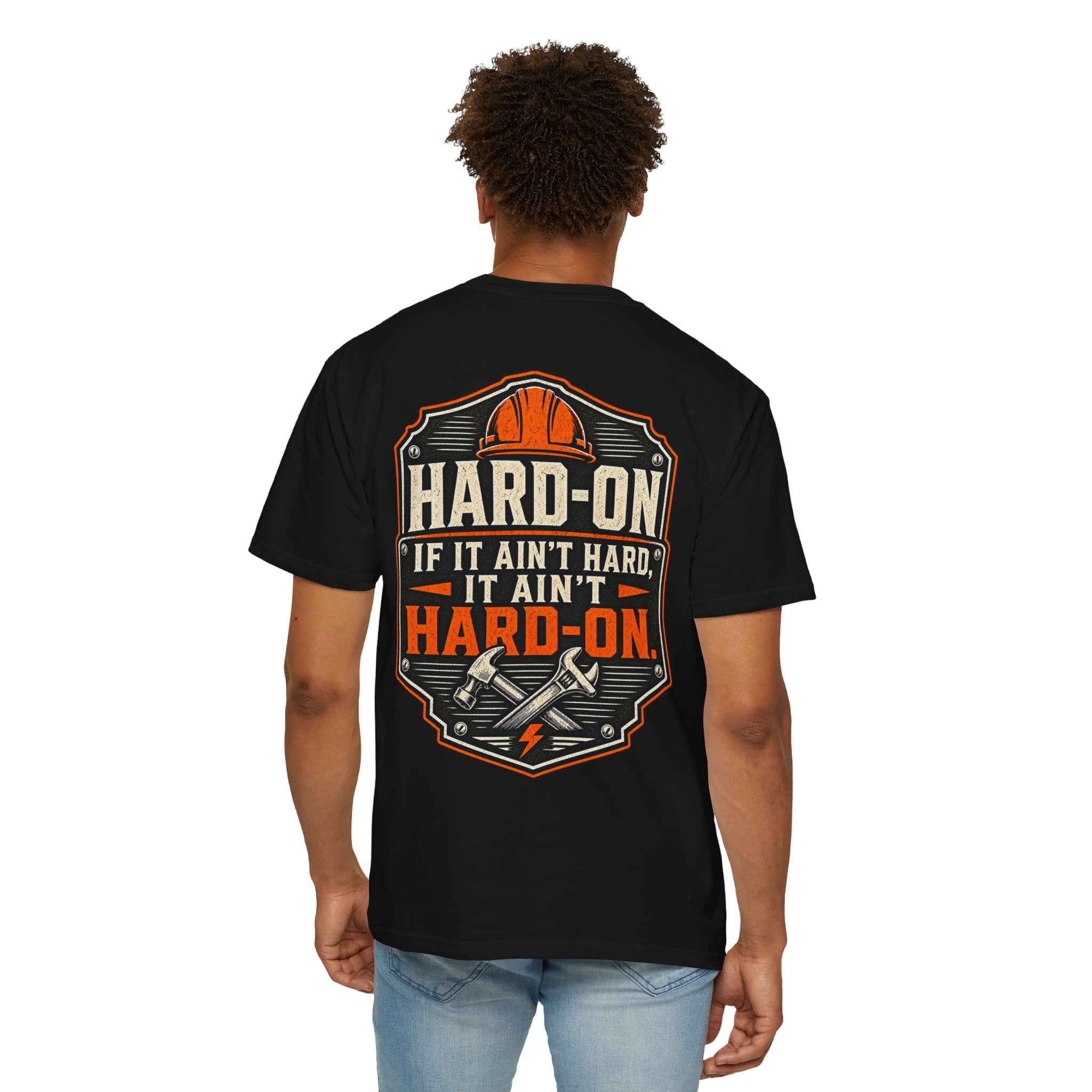 Hard-On Trades Co. Workwear T-Shirt – If It Ain’t Hard, It Ain’t Hard-On